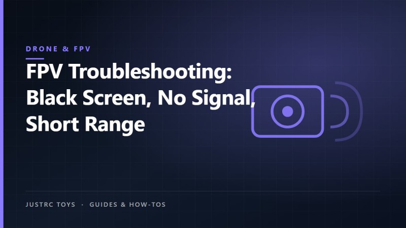 FPV Troubleshooting: Black Screen, No Signal, Short Range
